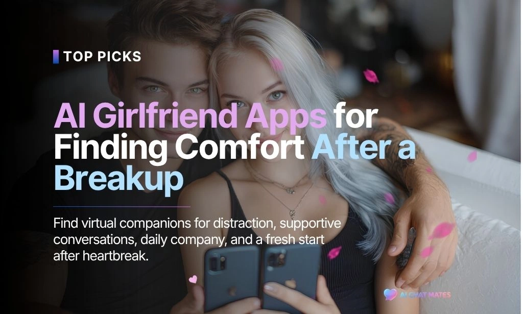 Post Breakup AI Girlfriend apps