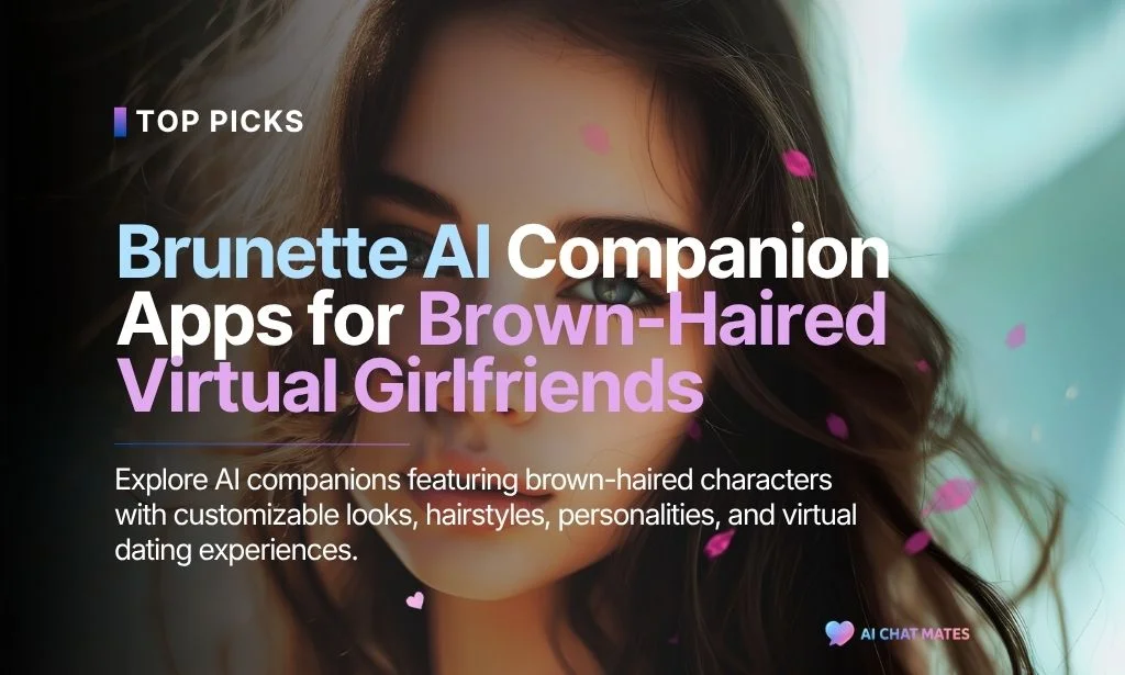 Best brunette AI girlfriends for guys who like brunettes.